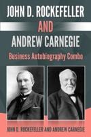 John D. Rockefeller and Andrew Carnegie