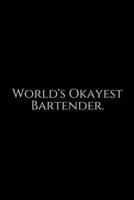 World's Okayest Bartender