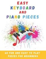 Easy Keyboard And Piano Pieces: 60 Fun And Easy To Play Pieces For Beginners