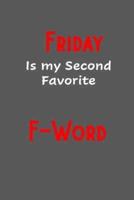 Friday Is My Second Favorite F-Word