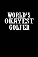 World's Okayest Golfer