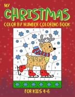 My Christmas Color By Number Coloring Book For Kids 4-6