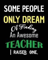 Some People Only Dream Of Finding An Awesome Teacher