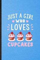 Just a Girl Who Loves Cupcakes