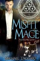 Misfit Mage: Fledgling God: book 1