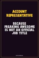 Account Representative, Because Freaking Awesome Is Not An Official Job Title