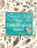 Thank You For Being My Unbiological Sister Guided Journal