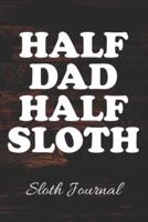 HALF DAD HALF SLOTH Sloth Journal