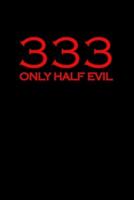 333 Only Have Evil
