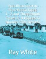 Specifications For Four-Room Types 1 - 2 and Three-Room Types 3 - 4 Houses in Boulder City