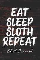 EAT SLEEP SLOTH REPEAT Sloth Journal