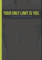 Your Only Limit Is You. - Food And Weight Loss Tracker For Men