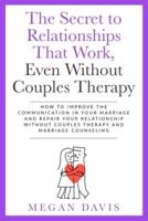 The Secret to Relationships That Work, Even Without Couples Therapy