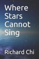Where Stars Cannot Sing
