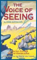 The Voice of Seeing: A Toltec Father Way of Knowledge