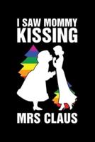 I Saw Mommy Kissing Mrs Claus