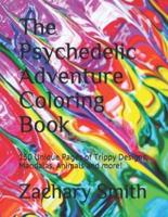 The Psychedelic Adventure Coloring Book