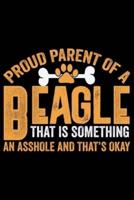 Proud Parent Of A Beagle That Is Something