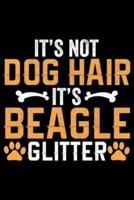 It's Not Dog Hair It's Beagle Glitter