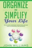 Organize and Simplify Your Life