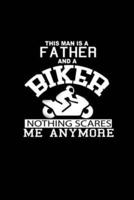 This Man Is a Father and a Biker Nothing Scares Me Anymore