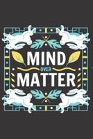 Mind Over Matter