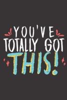 You've Totally Got This!