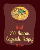 Hello! 200 Mexican Casserole Recipes