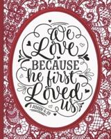 We Love Because He First Loved Us 1st John 4
