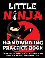 Little Ninja Handwriting Practice Book - Practice Writing Paper For Kids