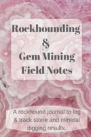 Rockhounding and Gem Mining Field Notes