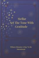Stellar Set The Tone With Gratitude