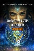 Contacto Con Seres Del Planeta Nokire