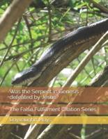 Was the Serpent in Genesis Defeated by Jesus?