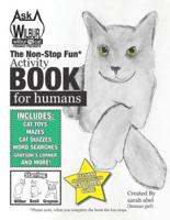 Ask Wilbur The Cat Activity Book For Humans
