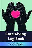 Care Giving Log Book