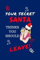 Your Secret Santa Thinks You Should Leave