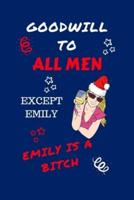 Goodwill To All Men Except Emily Emily Is A Bitch