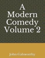 A Modern Comedy Volume 2