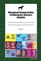 Wirehaired Pointing Griffon 20 Milestones