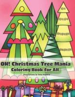 OH! Christmas Tree Mania Coloring Book for All