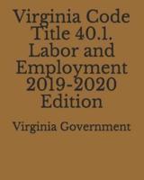 Virginia Code Title 40.1. Labor and Employment 2019-2020 Edition