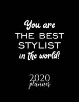 You Are The Best Stylist In The World! 2020 Planner
