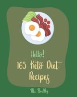 Hello! 165 Keto Diet Recipes