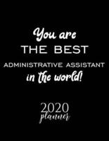 You Are The Best Administrative Assistant In The World! 2020 Planner