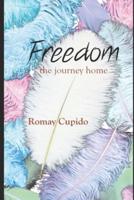FREEDOM: The Journey Home
