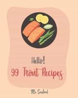 Hello! 99 Trout Recipes