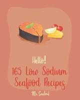 Hello! 165 Low Sodium Seafood Recipes
