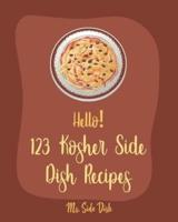 Hello! 123 Kosher Side Dish Recipes