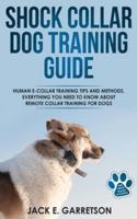 Shock Collar Dog Training Guide